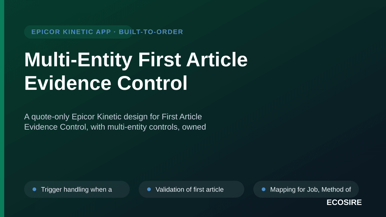 Multi-Entity First Article Evidence Control — A quote-only Epicor Kinetic design for First Article Evidence Control, with mul — 1/3