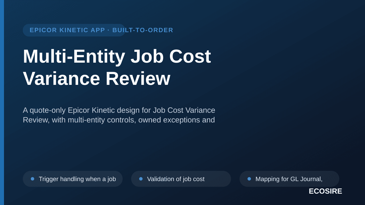 Multi-Entity Job Cost Variance Review — A quote-only Epicor Kinetic design for Job Cost Variance Review, with multi-entity co — 1/3