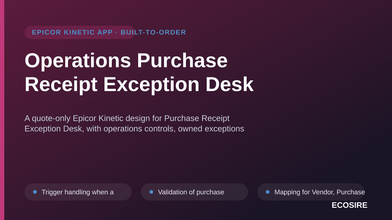 Operations Purchase Receipt Exception Desk — A quote-only Epicor Kinetic design for Purchase Receipt Exception Desk, with ope — 1/3