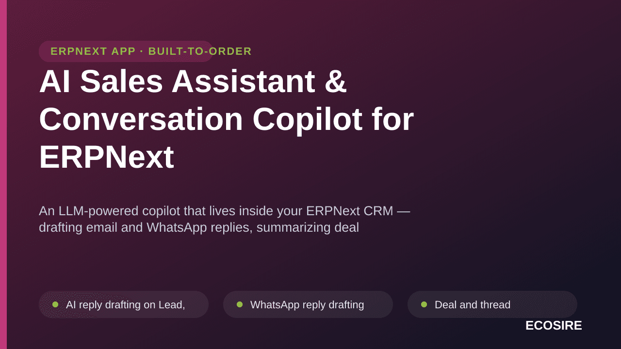 AI Sales Assistant & Conversation Copilot for ERPNext — An LLM-powered copilot that lives inside your ERPNext CRM — drafting  — Image 1 of 3