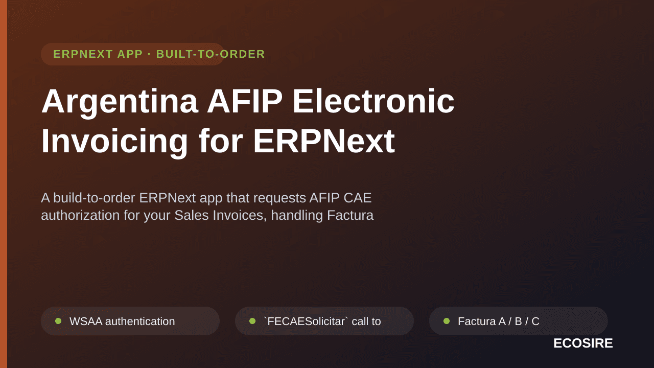 Argentina AFIP Electronic Invoicing for ERPNext — A build-to-order ERPNext app that requests AFIP CAE authorization for your  — Image 1 of 3