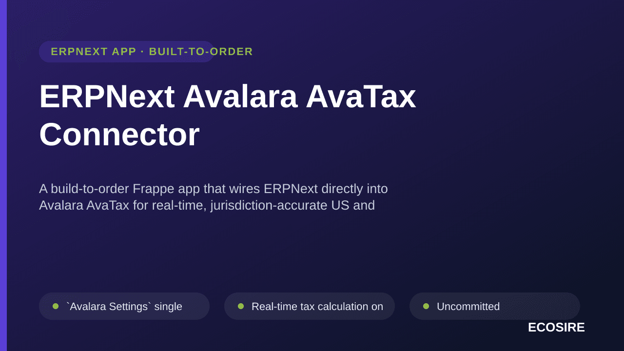 ERPNext Avalara AvaTax Connector — A build-to-order Frappe app that wires ERPNext directly into Avalara AvaTax for real-time, — Image 1 of 3