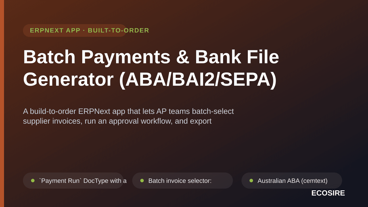 Batch Payments & Bank File Generator (ABA/BAI2/SEPA) — A build-to-order ERPNext app that lets AP teams batch-select supplier  — Image 1 of 3