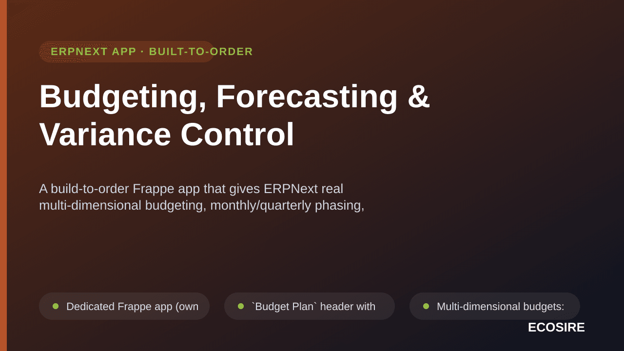 Budgeting, Forecasting & Variance Control — A build-to-order Frappe app that gives ERPNext real multi-dimensional budgeting,  — Image 1 of 3