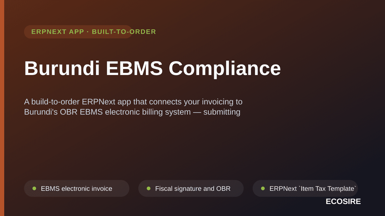 Burundi EBMS Compliance — A build-to-order ERPNext app that connects your invoicing to Burundi's OBR EBMS electronic billing  — Image 1 of 3