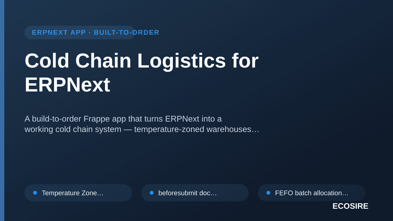 Cold Chain Logistics for ERPNext — A build-to-order Frappe app that turns ERPNext into a working cold chain system — temperat — 1/1