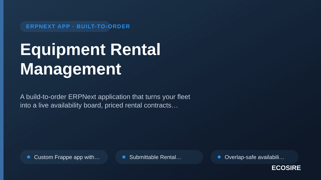Equipment Rental Management — A build-to-order ERPNext application that turns your fleet into a live availability board, pric — 1/1