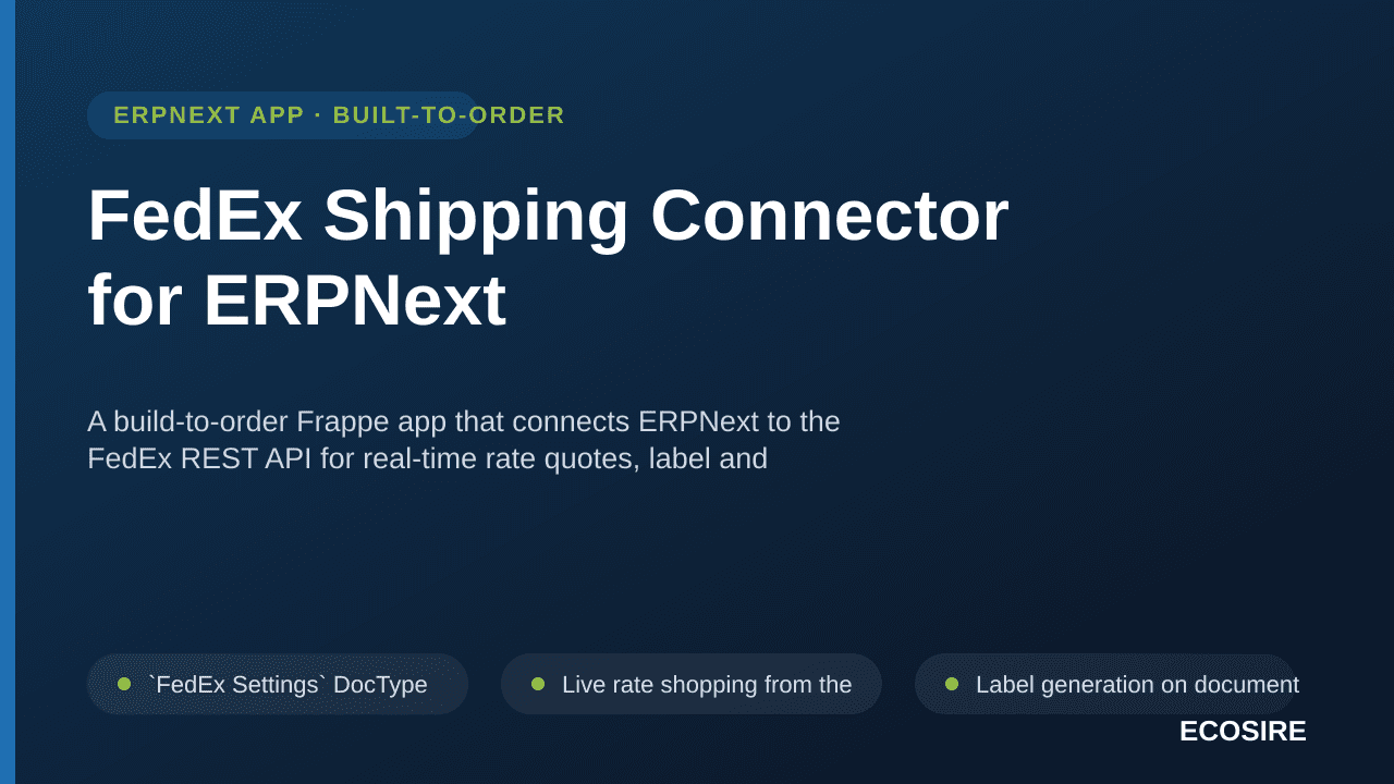 FedEx Shipping Connector for ERPNext — A build-to-order Frappe app that connects ERPNext to the FedEx REST API for real-time  — Image 1 of 3