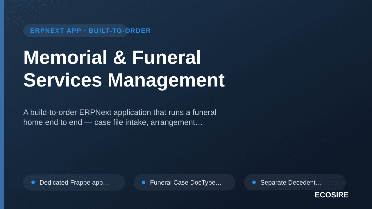 Memorial & Funeral Services Management — A build-to-order ERPNext application that runs a funeral home end to end — case file — 1/1