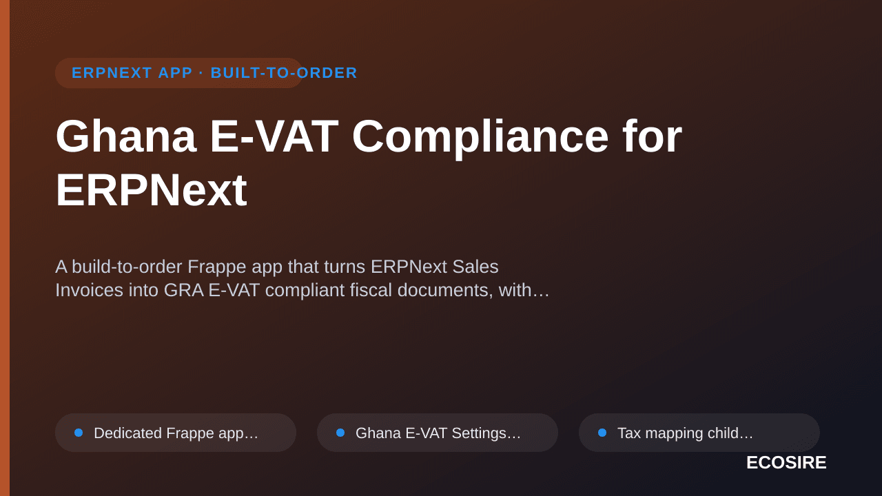 Ghana E-VAT Compliance for ERPNext — A build-to-order Frappe app that turns ERPNext Sales Invoices into GRA E-VAT compliant f — 1/1
