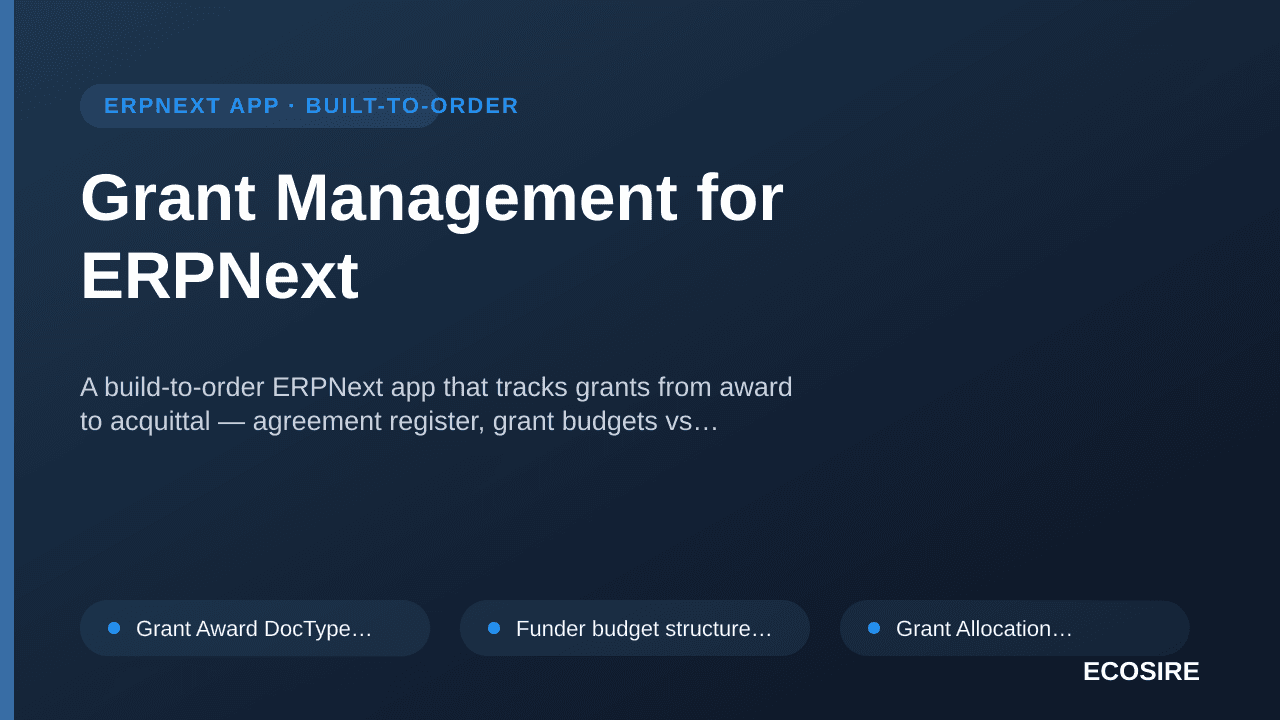 Grant Management for ERPNext — A build-to-order ERPNext app that tracks grants from award to acquittal — agreement register,  — 1/1
