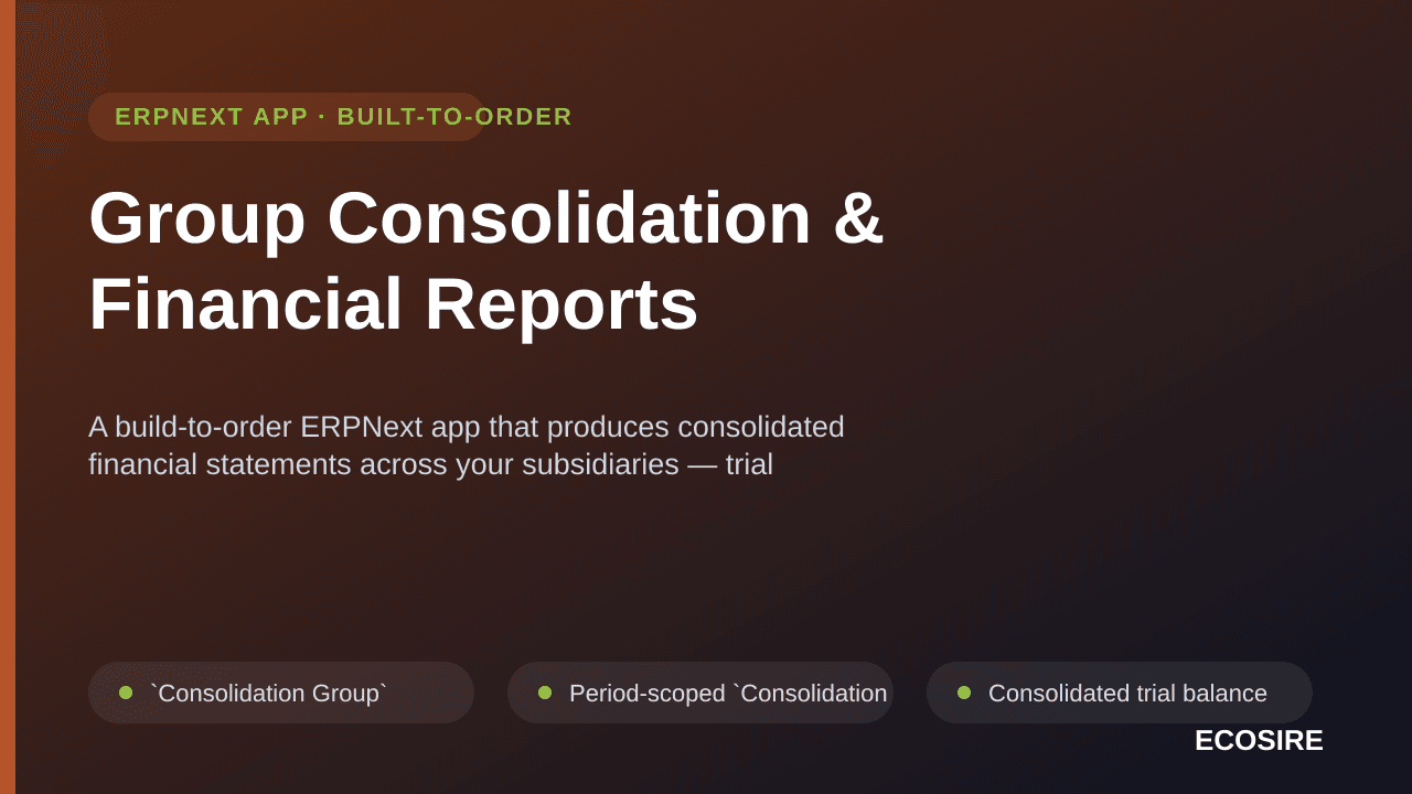 Group Consolidation & Financial Reports — A build-to-order ERPNext app that produces consolidated financial statements across — Image 1 of 3