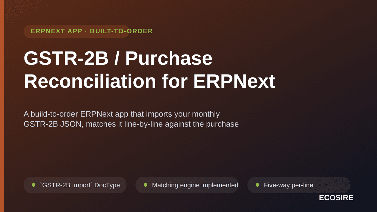 GSTR-2B / Purchase Reconciliation for ERPNext — A build-to-order ERPNext app that imports your monthly GSTR-2B JSON, matches  — Image 1 of 3