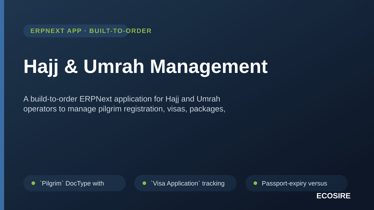 Hajj & Umrah Management — A build-to-order ERPNext application for Hajj and Umrah operators to manage pilgrim registration, v — Image 1 of 3