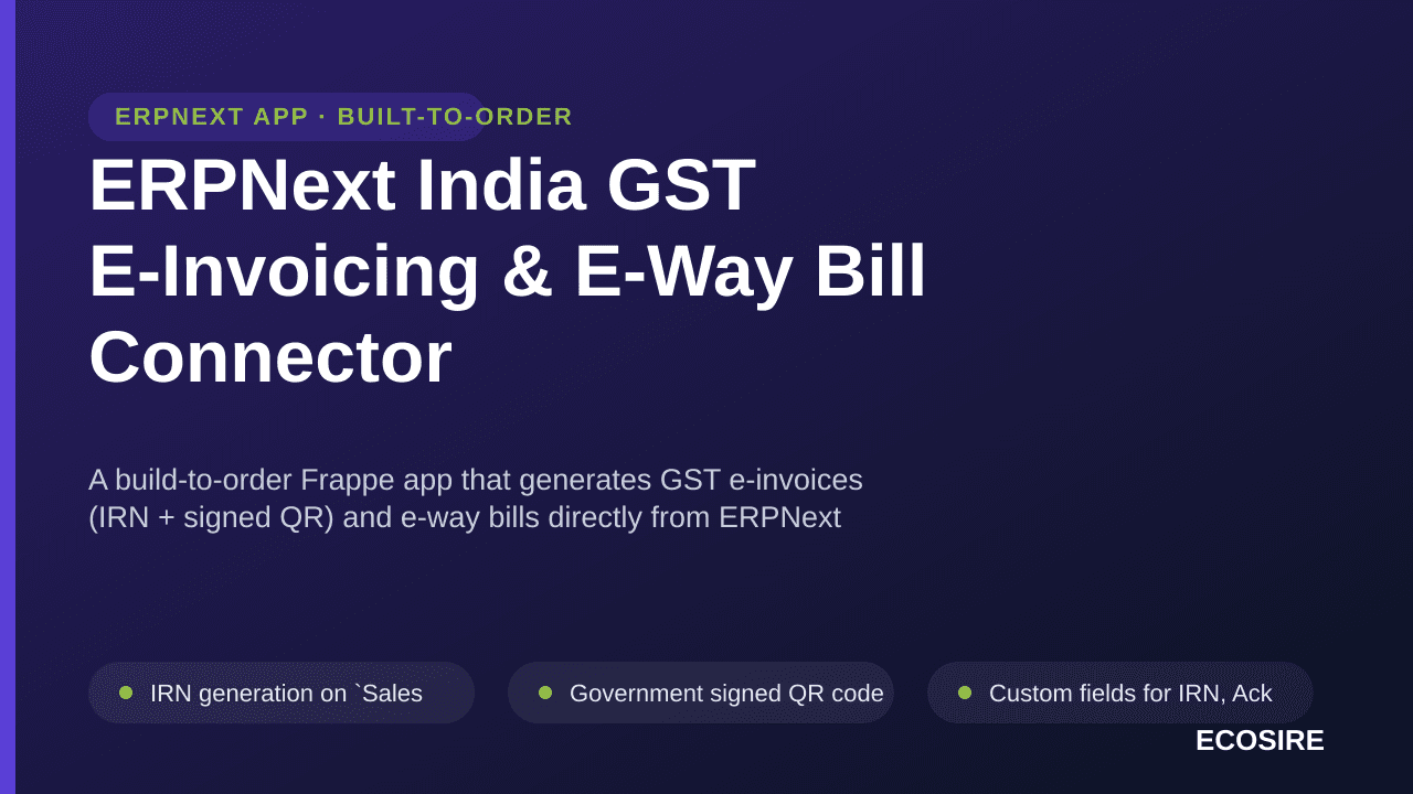 ERPNext India GST E-Invoicing & E-Way Bill Connector — A build-to-order Frappe app that generates GST e-invoices (IRN + signe — Image 1 of 3