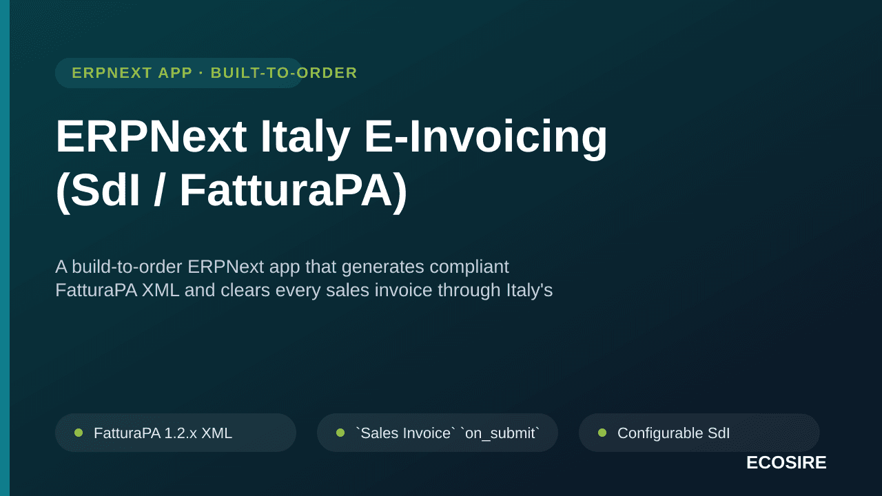 ERPNext Italy E-Invoicing (SdI / FatturaPA) — A build-to-order ERPNext app that generates compliant FatturaPA XML and clears  — Image 1 of 3
