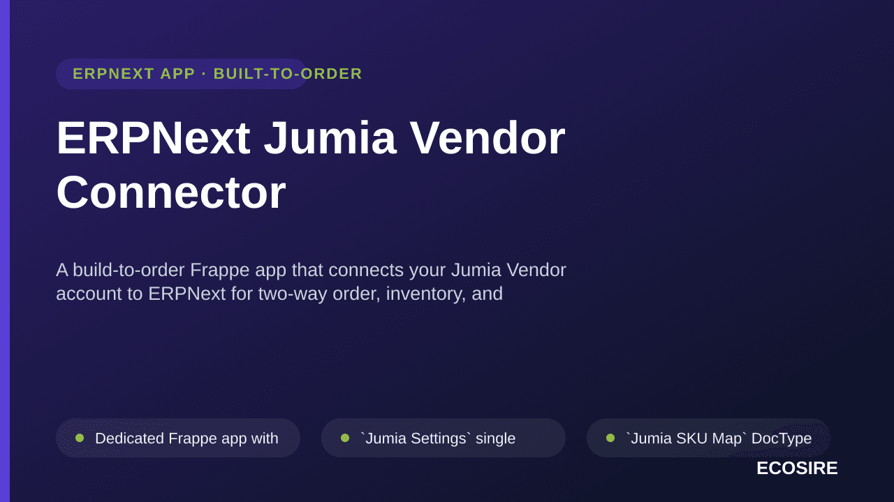 ERPNext Jumia Vendor Connector — A build-to-order Frappe app that connects your Jumia Vendor account to ERPNext for two-way o — Image 1 of 3