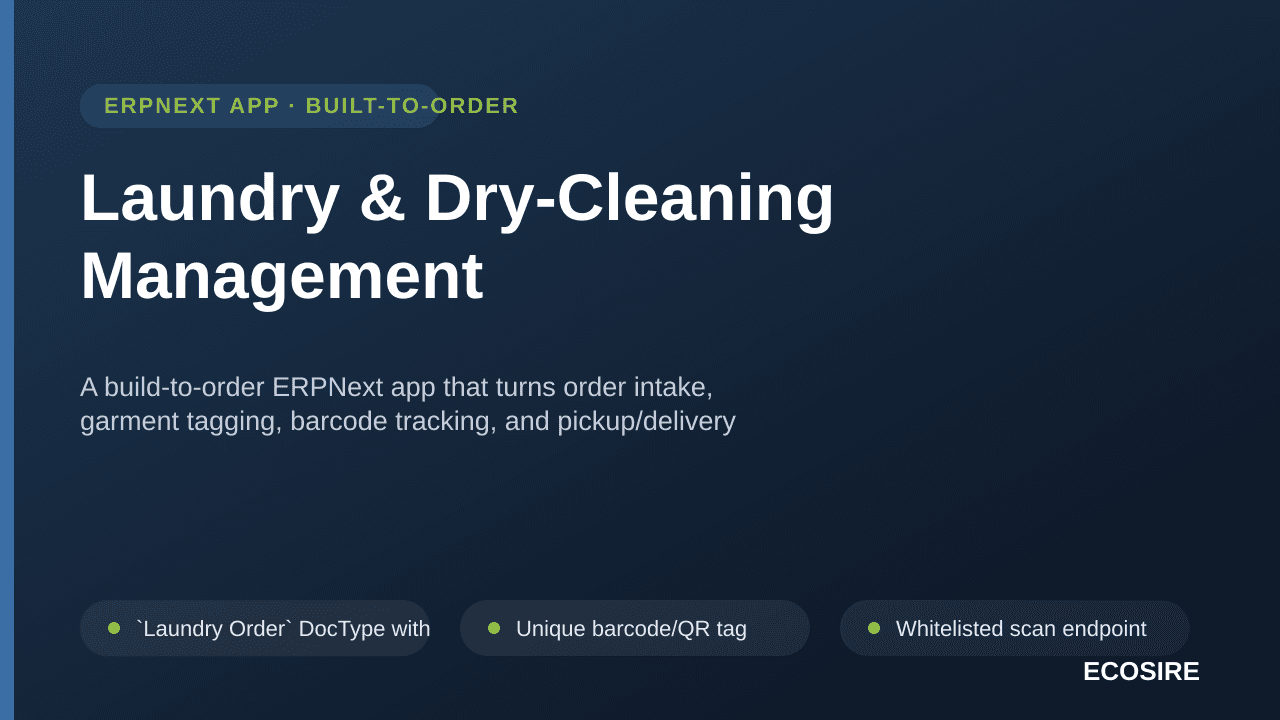 Laundry & Dry-Cleaning Management — A build-to-order ERPNext app that turns order intake, garment tagging, barcode tracking,  — Image 1 of 3