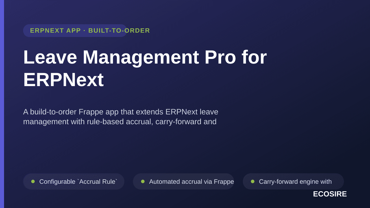 Leave Management Pro for ERPNext — A build-to-order Frappe app that extends ERPNext leave management with rule-based accrual, — Image 1 of 3
