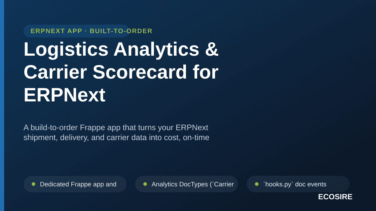 Logistics Analytics & Carrier Scorecard for ERPNext — A build-to-order Frappe app that turns your ERPNext shipment, delivery, — Image 1 of 3