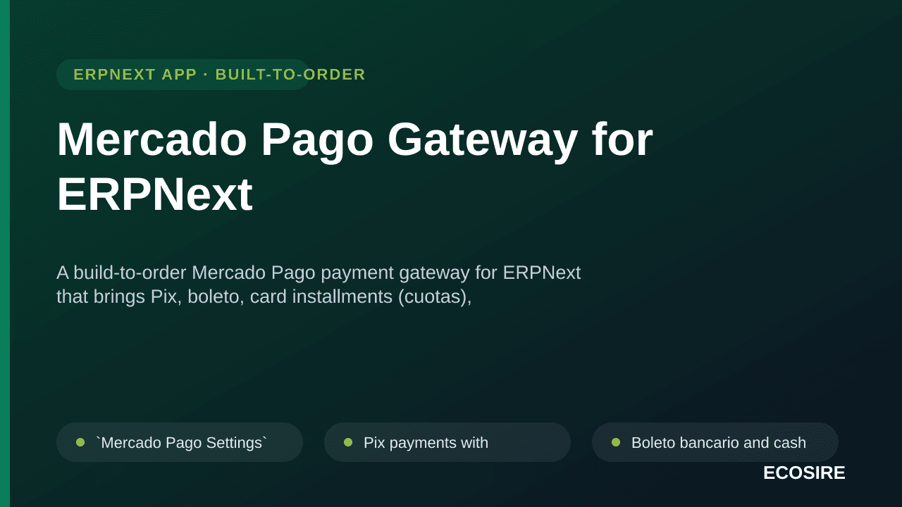 Mercado Pago Gateway for ERPNext — A build-to-order Mercado Pago payment gateway for ERPNext that brings Pix, boleto, card in — Image 1 of 3