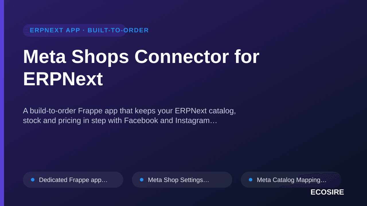 Meta Shops Connector for ERPNext — A build-to-order Frappe app that keeps your ERPNext catalog, stock and pricing in step wit — 1/1