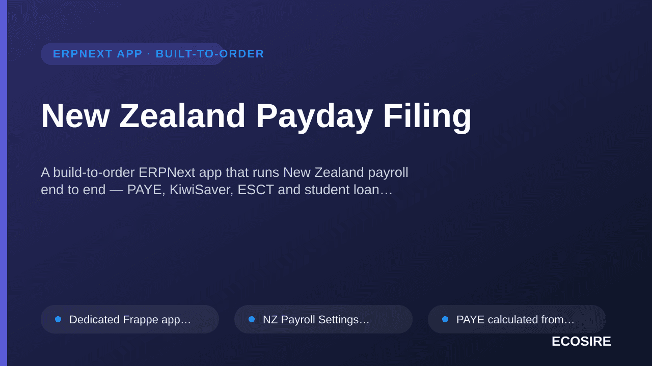 New Zealand Payday Filing — A build-to-order ERPNext app that runs New Zealand payroll end to end — PAYE, KiwiSaver, ESCT and — 1/1