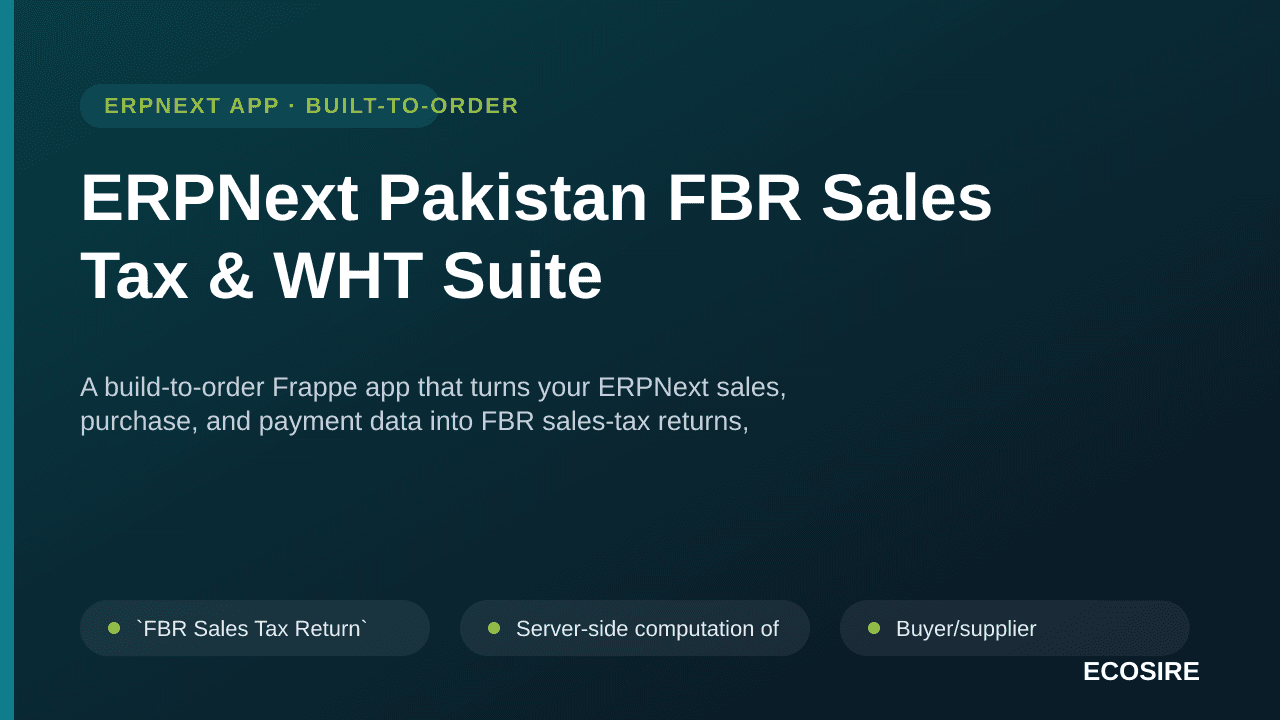 ERPNext Pakistan FBR Sales Tax & WHT Suite — A build-to-order Frappe app that turns your ERPNext sales, purchase, and payment — Image 1 of 3