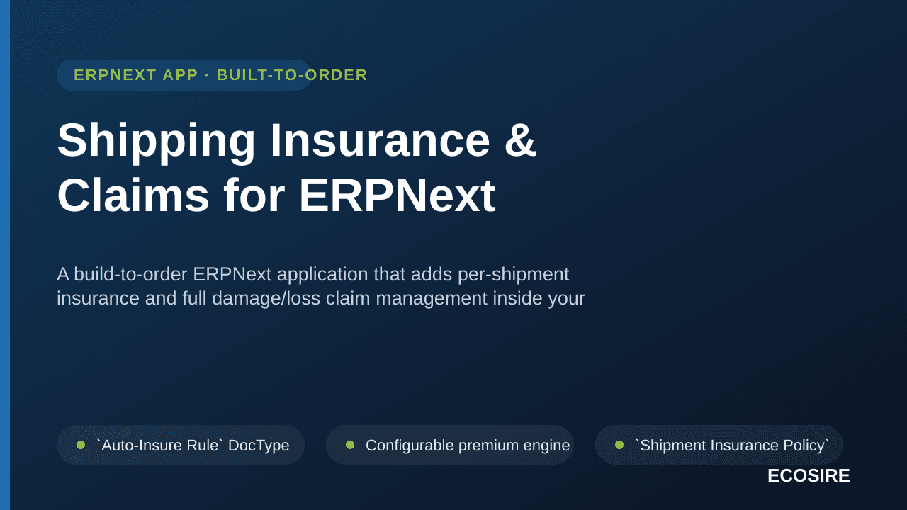 Shipping Insurance & Claims for ERPNext — A build-to-order ERPNext application that adds per-shipment insurance and full dama — Image 1 of 3