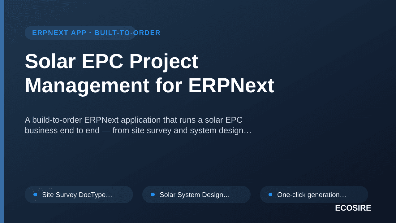 Solar EPC Project Management for ERPNext — A build-to-order ERPNext application that runs a solar EPC business end to end — f — 1/1