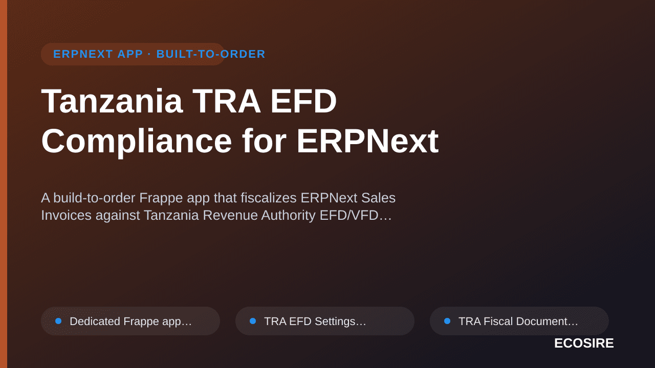 Tanzania TRA EFD Compliance for ERPNext — A build-to-order Frappe app that fiscalizes ERPNext Sales Invoices against Tanzania — 1/1
