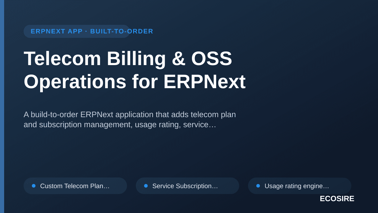 Telecom Billing & OSS Operations for ERPNext — A build-to-order ERPNext application that adds telecom plan and subscription m — 1/1