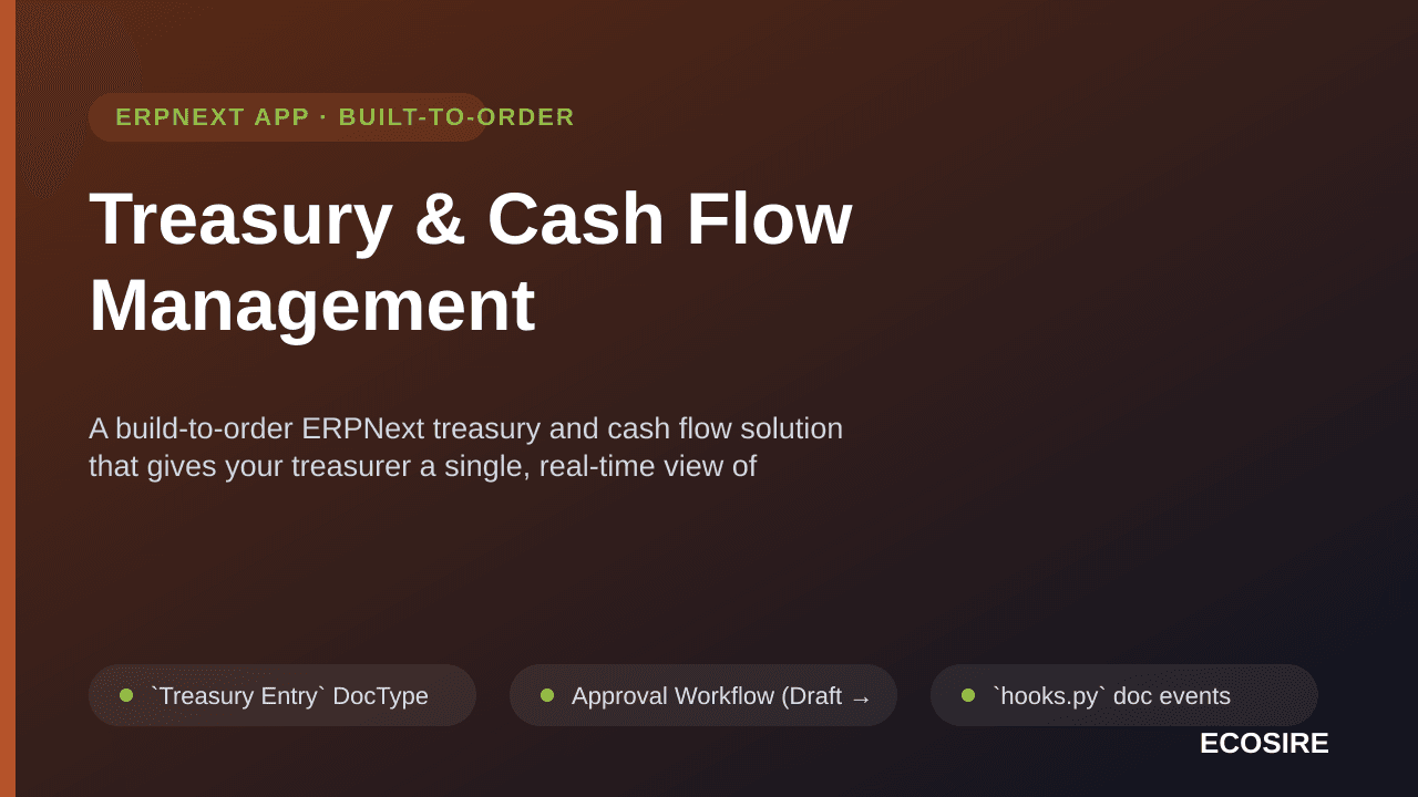 Treasury & Cash Flow Management — A build-to-order ERPNext treasury and cash flow solution that gives your treasurer a single — Image 1 of 3
