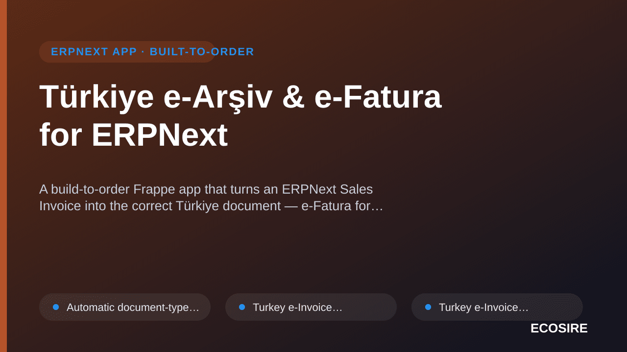 Türkiye e-Arşiv & e-Fatura for ERPNext — A build-to-order Frappe app that turns an ERPNext Sales Invoice into the correct Tür — 1/1
