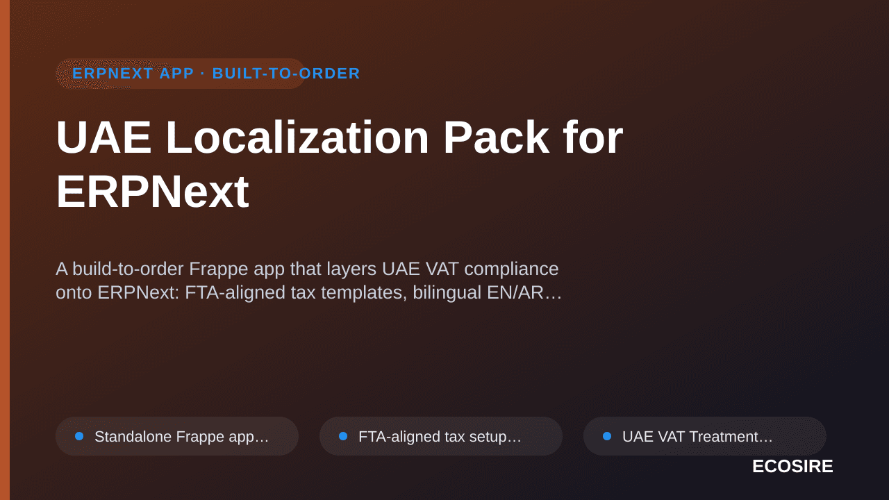 UAE Localization Pack for ERPNext — A build-to-order Frappe app that layers UAE VAT compliance onto ERPNext: FTA-aligned tax  — 1/1