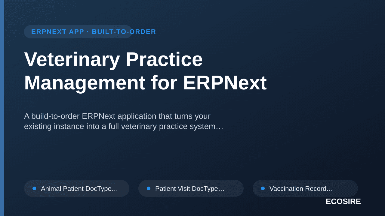 Veterinary Practice Management for ERPNext — A build-to-order ERPNext application that turns your existing instance into a fu — 1/1