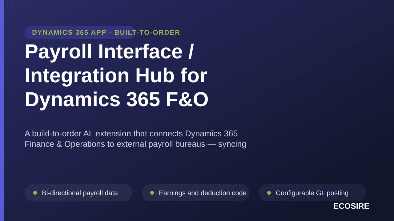 Payroll Interface / Integration Hub for Dynamics 365 F&O — A build-to-order AL extension that connects Dynamics 365 Finance & — Image 1 of 3