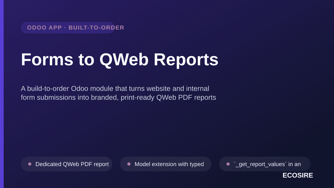 Forms to QWeb Reports — A build-to-order Odoo module that turns website and internal form submissions into branded, print-rea — Image 1 of 3