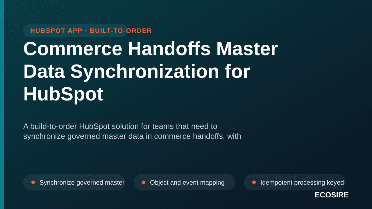 Commerce Handoffs Master Data Synchronization for HubSpot — A build-to-order HubSpot solution for teams that need to synchron — 1/3