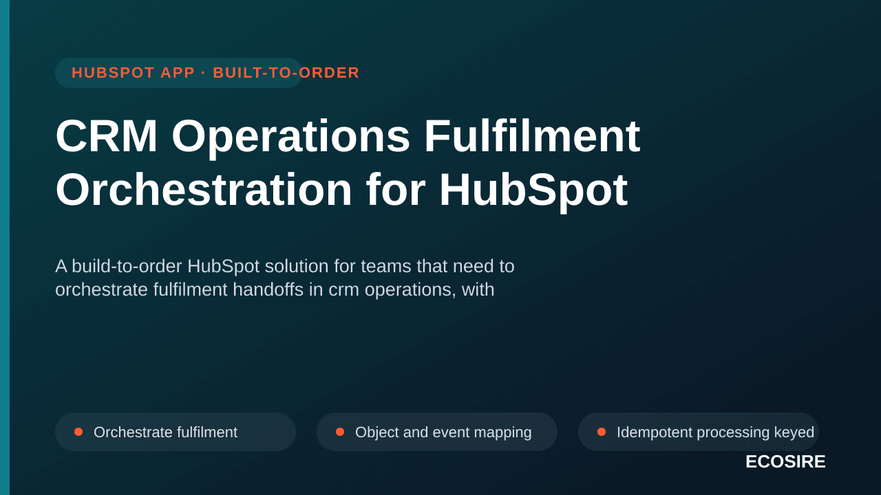 CRM Operations Fulfilment Orchestration for HubSpot