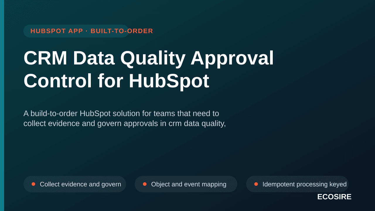 CRM Data Quality Approval Control for HubSpot — A build-to-order HubSpot solution for teams that need to collect evidence and — 1/3