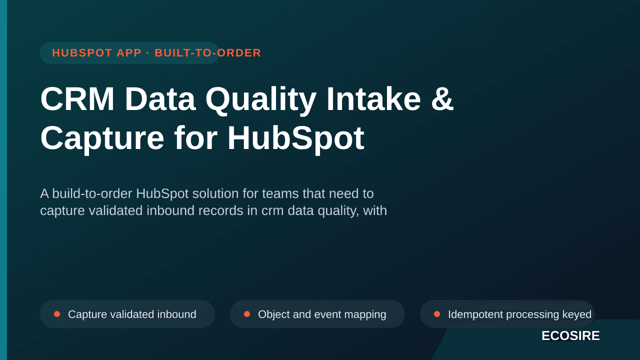 CRM Data Quality Intake & Capture for HubSpot — A build-to-order HubSpot solution for teams that need to capture validated in — 1/3