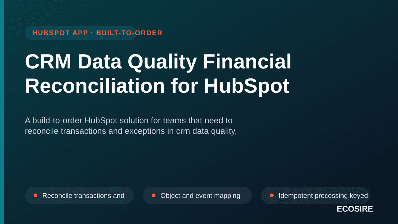 CRM Data Quality Financial Reconciliation for HubSpot — A build-to-order HubSpot solution for teams that need to reconcile tr — 1/3