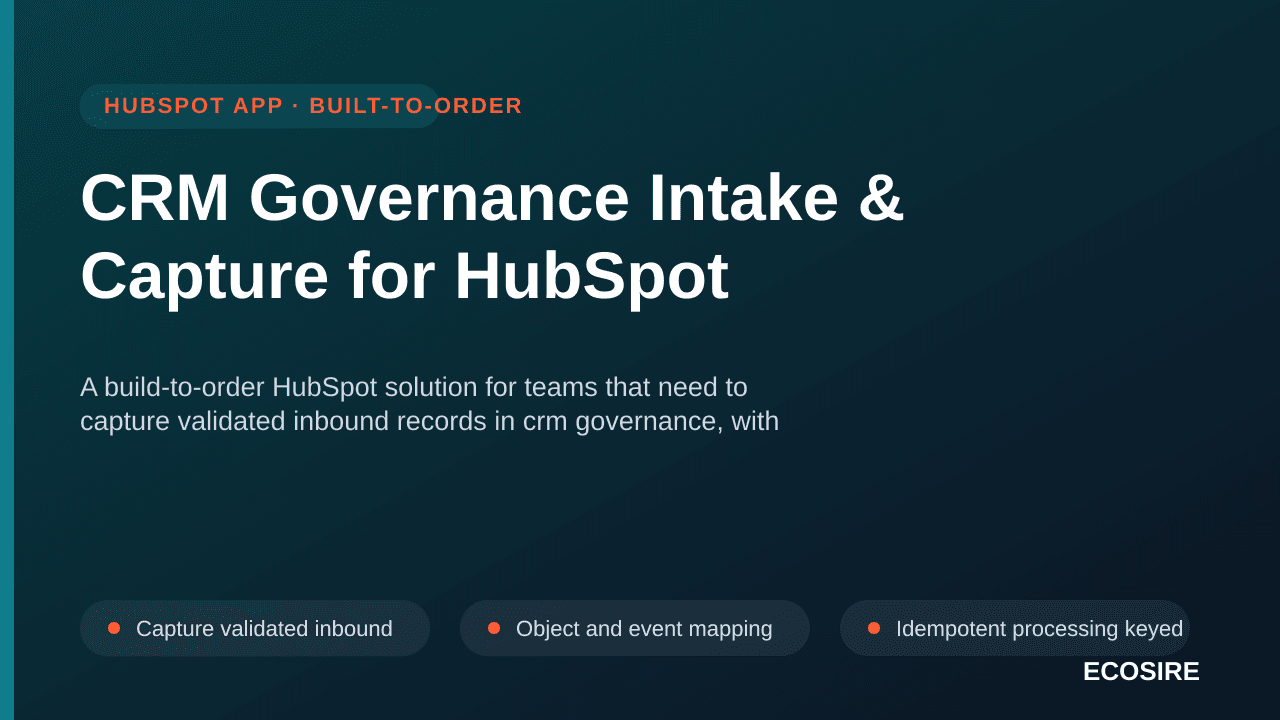 CRM Governance Intake & Capture for HubSpot — A build-to-order HubSpot solution for teams that need to capture validated inbo — 1/3