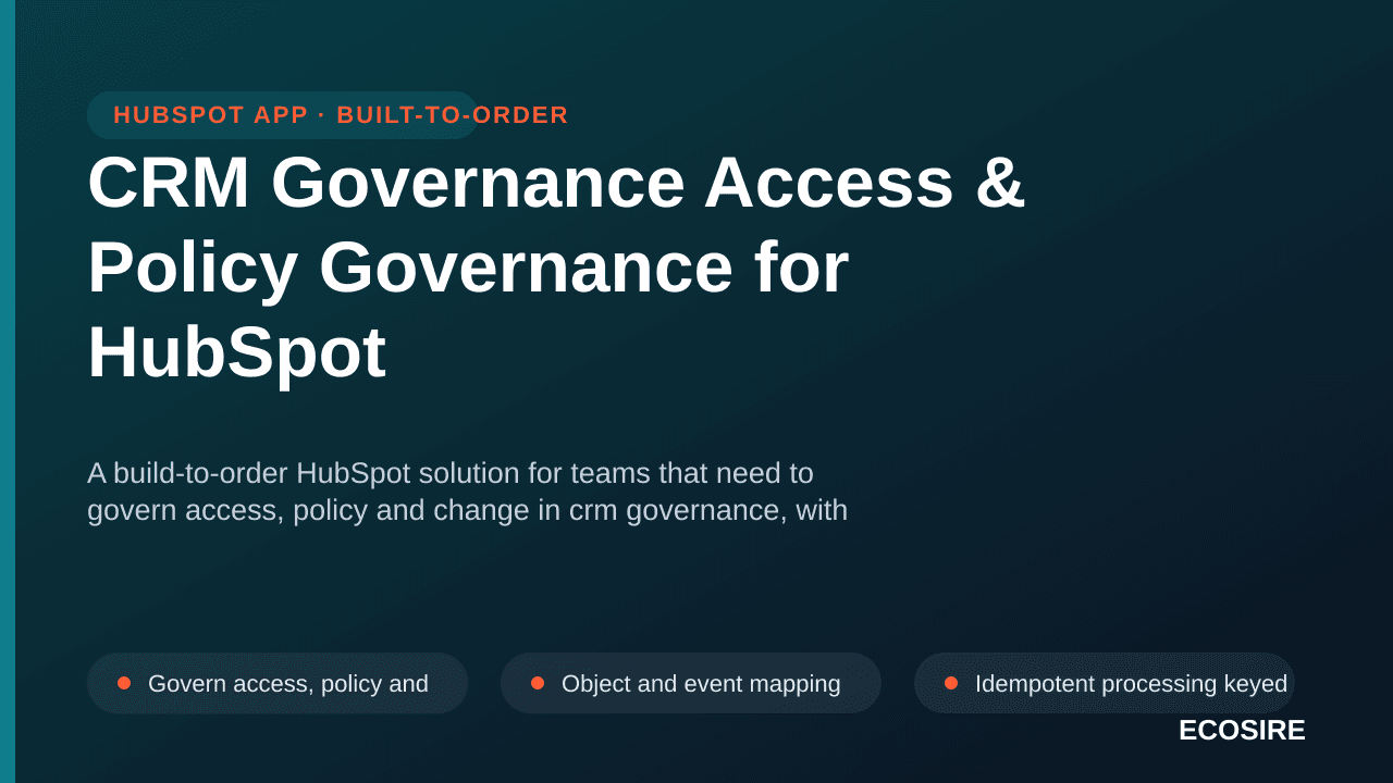 CRM Governance Access & Policy Governance for HubSpot — A build-to-order HubSpot solution for teams that need to govern acces — 1/3