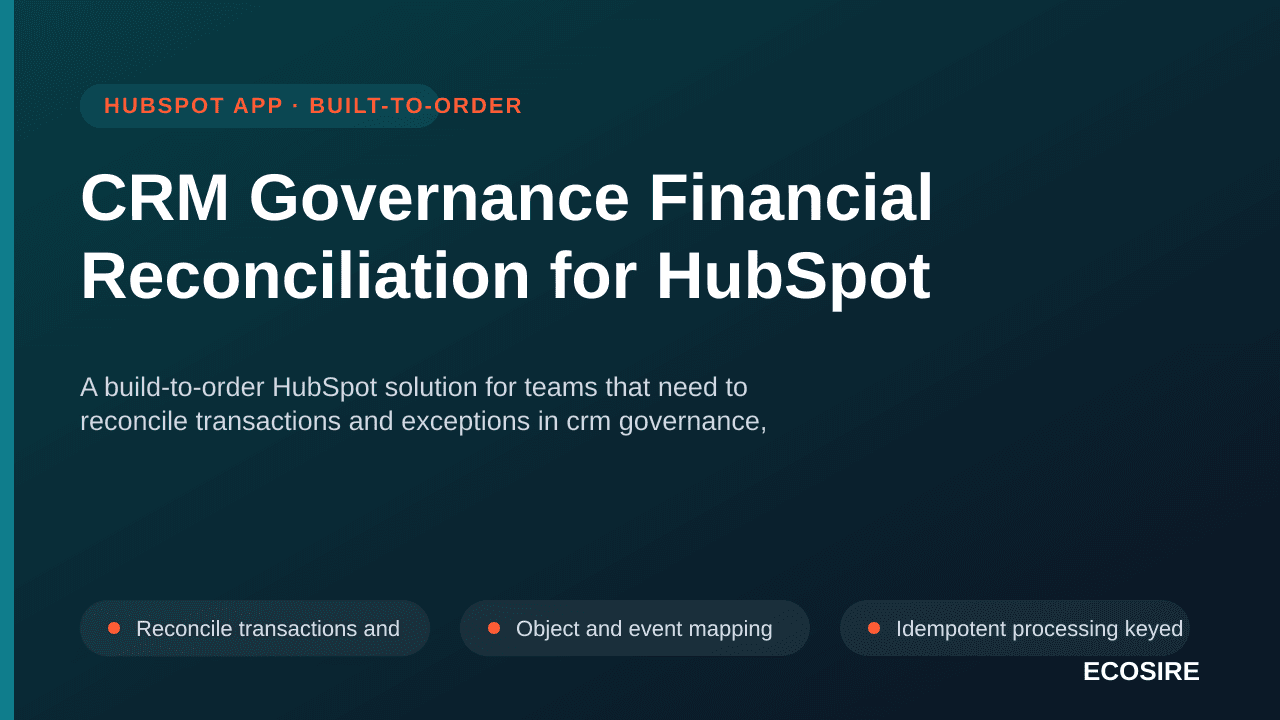 CRM Governance Financial Reconciliation for HubSpot — A build-to-order HubSpot solution for teams that need to reconcile tran — 1/3