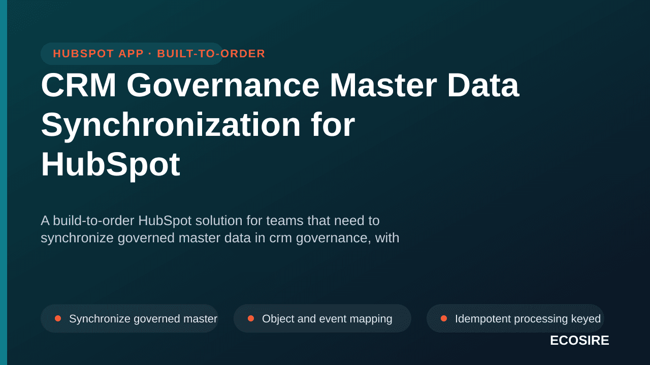 CRM Governance Master Data Synchronization for HubSpot — A build-to-order HubSpot solution for teams that need to synchronize — 1/3
