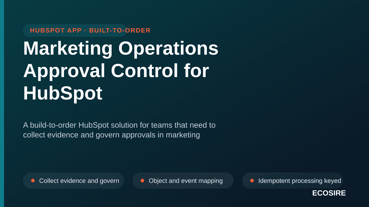 Marketing Operations Approval Control for HubSpot — A build-to-order HubSpot solution for teams that need to collect evidence — 1/3