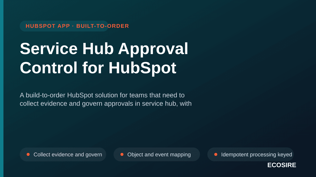 Service Hub Approval Control for HubSpot — A build-to-order HubSpot solution for teams that need to collect evidence and gove — 1/3