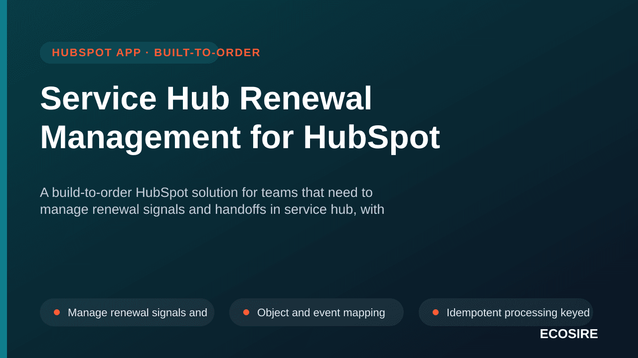 Service Hub Renewal Management for HubSpot — A build-to-order HubSpot solution for teams that need to manage renewal signals  — 1/3